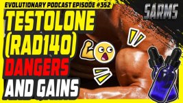 Evolutionary.org-Podcast-352SARMS-Testolone-RAD140-dangers-and-gains.jpg