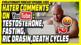 Evolutionary.org-Podcast-355-Hater-comments-on-YT-TestosteroneFastingRic-DrasinDeath-Cycles.webp